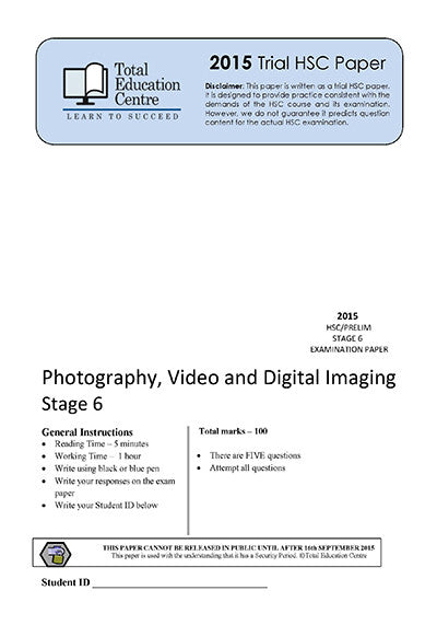 2015 Trial Stage 6 (Yr 11/12) Photography- Video and Digital Imaging
